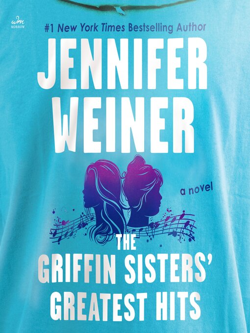 Title details for The Griffin Sisters' Greatest Hits by Jennifer Weiner - Wait list